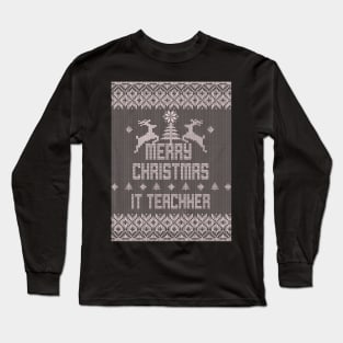 Merry Christmas IT TEACHER Long Sleeve T-Shirt